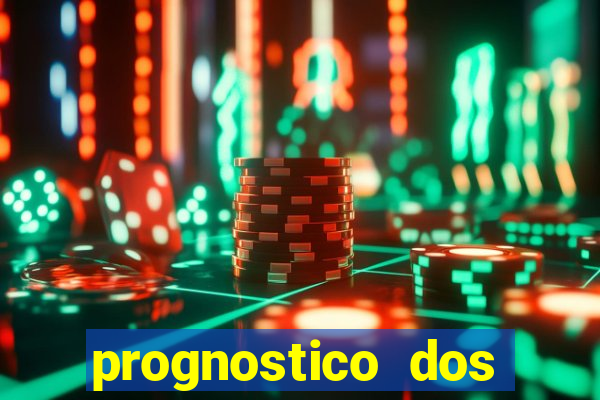 prognostico dos jogos de hoje